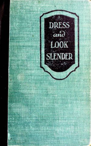 [Gutenberg 63017] • Dress and Look Slender